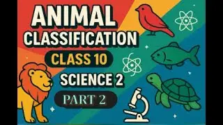 Class 10 Science 2 | Animal Classification (Part 1) | Chp 6 | Maharashtra&nbsp;Board