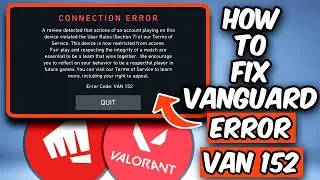 HOW TO FIX VALORANT ERROR CODE VAN 152 | FIX VALORANT VANGUARD ERROR (2026)