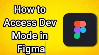 How to Access Dev Mode in Figma