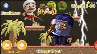 Uncle Ahmed World Adventure Game Level 1-60 Final Boss Game Over #gaming #games #leadgamer