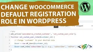 How to Change WooCommerce Default User Registration Role in WordPress | Customer Role