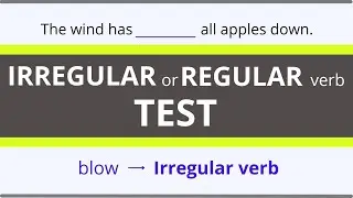 Irregular or Regular Verb? - English Grammar Test