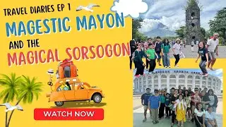 Byahe Diaries | Ep 1 - Magestic Mayon & the Magical Sorsogon | Studio Memorya