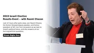 2019 Israeli Election Results Event &ndash; with Naomi Chazan