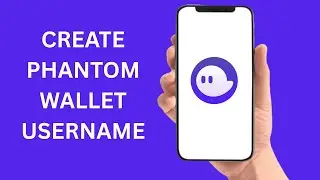 How To Create Username On Phantom Wallet