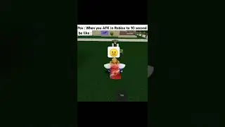 POV : When you AFK in Roblox to 10 second (Roblox meme) | #roblox #memes #afk #funny #fyp