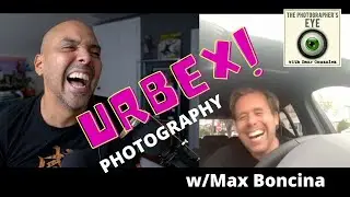 The Dangerous WORLD OF URBEX PHOTOGRAPHY with Max.bon! [The Photographer's Eye Podcast]