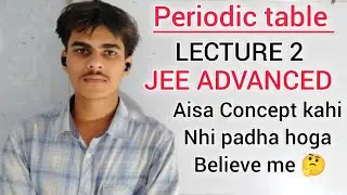 Periodic table Lecture 2 |Electronic configuration exception| PYQs |DPP| JEE ADVANCED+MAINS| Dr. IIT