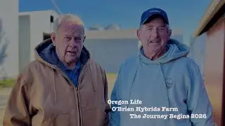Oregon Life O'Brien Hybrids Farm The Journey Begins Fall  2026
