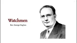 Rev. George Hughes  - Watchmen