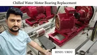 Motor bearing Replacement. Chill water Motor bearing change explained in Hindi Urdu. #motor #bearing