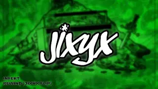 INFEKT - REWIND (JIXYX FLIP)