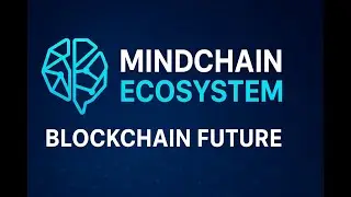mindchain ecosystem|| Mindchain blockchain