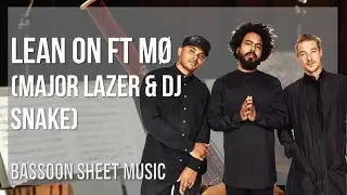 Bassoon Sheet Music: How to play Lean On ft M&Oslash; by Major Lazer & DJ Snake