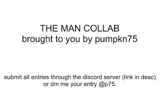 The Man Collab (NOW OPEN)