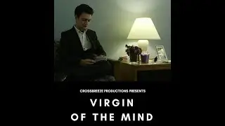 Virgin of the Mind - Produced by Stuart Allan Bertman, Directed by J.T. Krossa