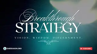 Breakthrough Strategy: Vision, Wisdom, Discernment - Minister Nathaniel Slappey