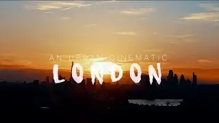 LONDON: An Urban Cinematic