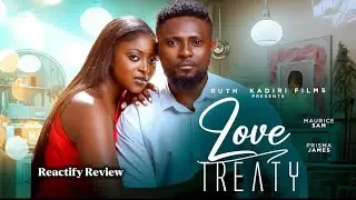 LOVE TREATY REVIEW - MAURICE SAM PRISMA JAMES 2026 LATEST NIGERIAN MOVIE UPDATE