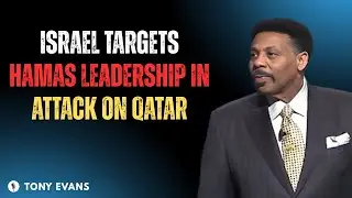 Israel Targets Hamas Leadership in Attack on Qatar|| TONY EVANS