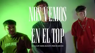 El p4na - NOS VEMOS EN EL TOP ft. IsDez, Blessty (Visualizer)