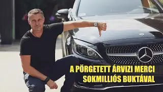 A pörgetett árvizi Merci sokmilliós buktával