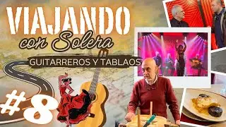 Viajando con Solera: Guitarreros y Tablaos - Capítulo 8