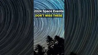 2024's INSANE Space Events!