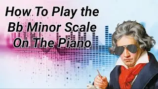 How to Play the B Flat Minor Scale on the Piano