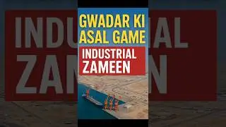 Gwadar Ki Asal Game | Industrial Zameen Ka Future | CPEC Investment Opportunity
