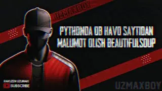 Python’da ob-havo saytidan ma’lumot olish | BeautifulSoup darsi (oddiy tushuntirish)