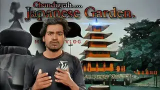 Japanese Garden Chandigarh | My First vlog 🔥| New Vlog's Hindi @pahadiwalavlogs01