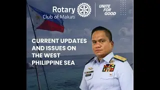 RCM Meeting: Current Updates and Issues on the West Philippine Sea by Commodore Jay Tarriela