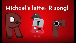 Michael's letter R song!