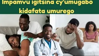 Impamvu 8 zituma igitsina cy'umugabo kidafata umurego n'uburyo 5 wakwivura iki kibazo