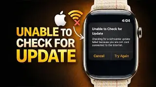 Apple Watch Update Failed - Fix Unable to Check for Update on Apple Watch