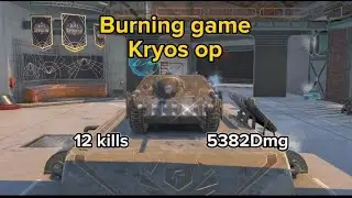 wot blitz Kryos Op burning game 12 kills 5382Dmg