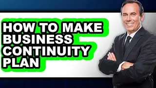 How to Make Business Continuity Plan (full Guide)