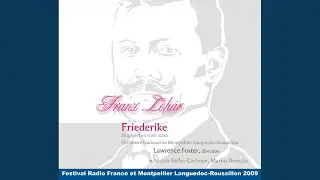 Leh&aacute;r: Friederike - a play with music in 3 Acts / Act 2: O M&auml;dchen, mein M&auml;dchen&hellip;