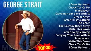 G e o r g e S t r a i t 2024 MIX Playlist ~ 1970s music, New Traditionalist, Western Swing Reviv...