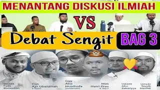 Debat Ilmiah Heri Pras Menantang Gus Ajir dan Ust Faris 
