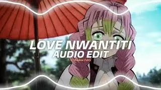 love nwantiti (tiktok remix) - ckay『edit audio』