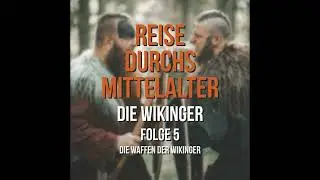 1.05 Die Wikinger - Die Waffen der Wikinger