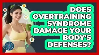 Does Overtraining Syndrome Damage Your Body's Defenses?