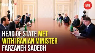 President Ilham Aliyev received Iran's Minister of Roads and Urban Development&nbsp;Farzaneh&nbsp;Sadegh