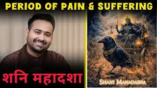 Shani Mahadasha: Period of Saturn 🌞 The God of Pain and Sufferings - Explained by Arun Pandit Ji ...