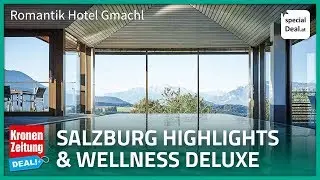 Kronen Zeitung Deal! Salzburg Highlights & Wellness Deluxe | Romantik Hotel GMACHL