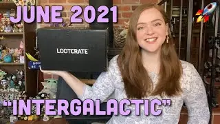 Loot Crate Unboxing June 2021 - Intergalactic