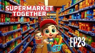 EP23/ WASTE OUR $90000 DOLLARS/ SUPERMARKET TOGETHER RAW GAMEPLAY/