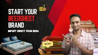 How to Start a Bedsheet Business from Scratch | Importing from India Made Easy